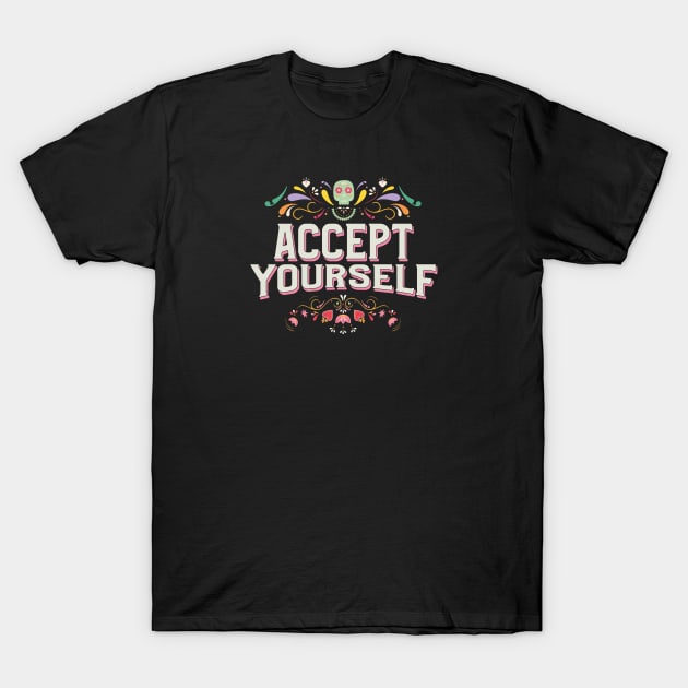 Quotes For Women: Accept Yourself T-Shirt by ShopBuzz